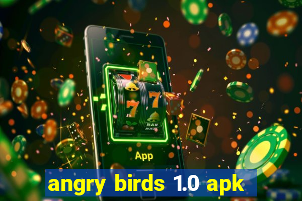 angry birds 1.0 apk